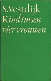 book cover of Kind tussen vier vrouwen by Simon Vestdĳk