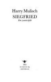 book cover of Siegfried: Een zwarte idylle by Harry Mulisch