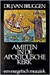 book cover of Ambten in de apostolische kerk: Een exegetisch mozaiek by Jakob van Bruggen