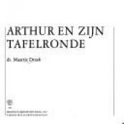 book cover of Arthur en zijn tafelronde by Maartje Draak