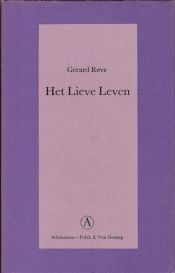 book cover of Het lieve leven by Gerard van het Reve