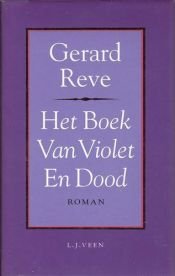 book cover of Het Boek Van Violet En Dood by Gerard van het Reve
