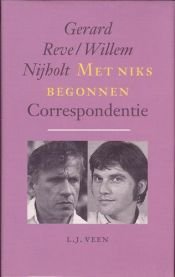 book cover of Met niks begonnen : correspondentie by Gerard van het Reve