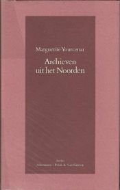 book cover of Archieven uit het Noorden by Marguerite Yourcenar