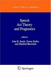 book cover of Speech Acts Theory and Pragmatics (Studies in Linguistics and Philosophy) by John Searle