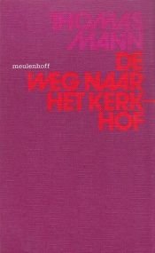 book cover of De weg naar het kerkhof by トーマス・マン