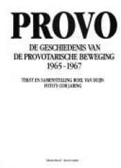 book cover of Provo : de geschiedenis van de provotarische beweging 1965-1967 by Roel van Duyn