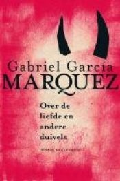 book cover of Over de liefde en andere duivels by Gabriel García Márquez