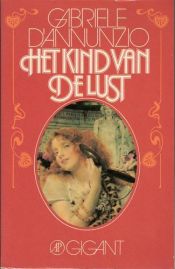 book cover of Het kind van de lust by Gabriele d'Annunzio