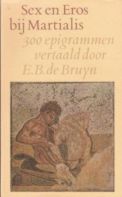 book cover of Sex en Eros bij Martialis: 300 epigrammen by Marcial