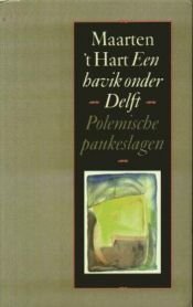 book cover of Een Havik onder Delft: polemische paukeslagen en andere kritische beschouwingen by Maarten ’t Hart