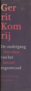 book cover of De ondergang van het regenwoud : over zekere leerstoel by Gerrit Komrij