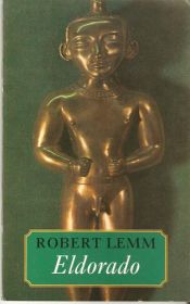 book cover of Eldorado: Werkelijkheid en droom by Robert Lemm