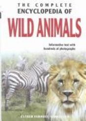 book cover of The Complete Encyclopedia Of Wild Animals by Esther Verhoef