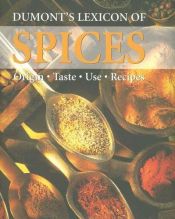 book cover of Dumont's Lexicon of Spices: Origin - Taste - Use - Recipes by Anne Iburg