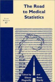 book cover of The road to medical statistics by Eileen Magnello