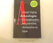 book cover of Atheologie de hoofdzonden van jodendom, christendom en islam by Michel Onfray