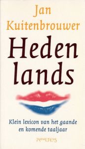 book cover of Hedenlands : klein lexicon van het nieuwste Nederlands by Jan Kuitenbrouwer