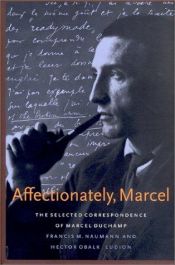 book cover of Affectionately, Marcel : the selected correspondence of Marcel Duchamp by Marcel Duchamp