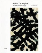 book cover of Raoul De Keyser paintings 1980-1999 by Steven Jacobs