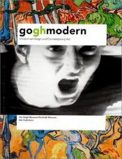 book cover of Gogh Modern: Vincent van Gogh and Contemporary Art by Andreas Bluhm