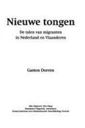 book cover of Nieuwe tongen : de talen van migranten in Nederland en Vlaanderen by Gaston Dorren