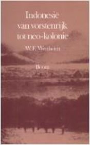 book cover of Indonesië : van vorstenrijk tot neo-kolonie by W.F. Wertheim