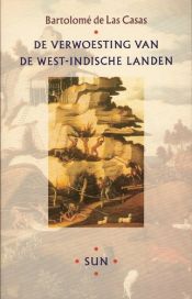 book cover of De verwoesting van de West-Indische landen by Bartolomé de las Casas