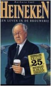 book cover of Heineken : een leven in de brouwerĳ by Barbara Smit