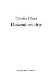 book cover of Duizend-en-drie by Christine D'haen