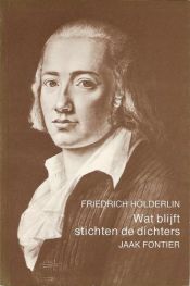 book cover of Wat blijft, stichten de dichters: Duits-Nederlandse bloemlezing met een inleiding van de vertaler by Friedrich Hölderlin