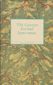 book cover of Een heel korte roman en andere verhalen by Wsewolod M. Garschin