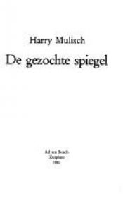 book cover of De Gezochte Spiegel by ハリー・ムリシュ