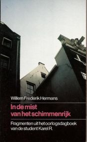 book cover of In de mist van het schimmenrijk - fragmenten uit het oorlogsdagboek van de student Karel R by Willem Frederik Hermans