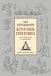 book cover of Kinesisk historia by Alf Henrikson