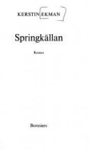 book cover of Springkällan : [en roman] by Kerstin Ekman