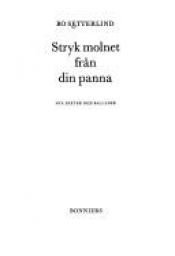 book cover of Stryk molnet från din panna : nya dikter och ballader by Bo Setterlind