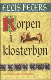 book cover of Korpen i klosterbyn : [en detektivroman] by Edith Pargeter