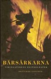 book cover of Bärsärkarna : vikingatidens elitsoldater by Britt-Mari Näsström