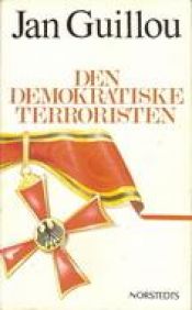 book cover of Den demokratiske terrorist by Jan Guillou
