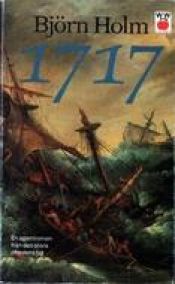 book cover of 1717 : [en agentroman från den stora ofredens tid] by Björn Holm