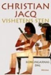 book cover of Vishetens sten : Konungarnas dal by Christian Jacq|Helene Babel