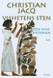 book cover of Vishetens sten. Den visa kvinnan by Christian Jacq