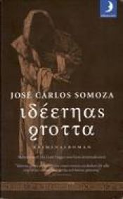 book cover of Idéernas grotta by José Carlos Somoza