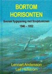 book cover of Bortom horisonten : svensk flygspaning mot Sovjetunionen 1946-1952 by Lennart Andersson