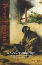 book cover of Voittamaton : erään miehen tie Ruotsin suurvalta-aikana by Peter Englund