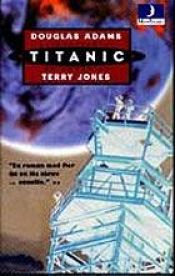 book cover of Stjärnskeppet Titanic by Douglas Adams|Terry Jones