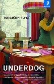 book cover of Underdog by Torbjörn Flygt