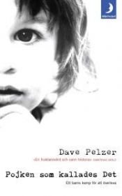 book cover of Pojken som kallades Det by Dave Pelzer