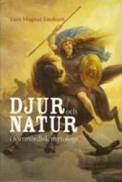 book cover of Djur och natur i fornnordisk mytologi by Lars Magnar Enoksen